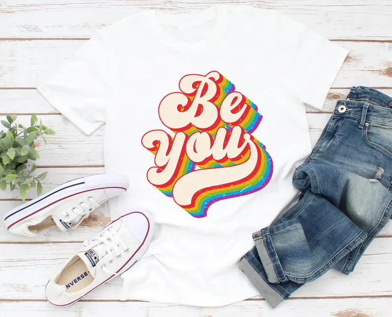 Be You Rainbow LGBT T-Shirt