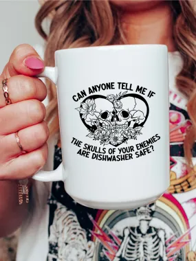 Can Anyone Tell Me If The Skulls Of Your Enemies Are dishwasher Safe? Mug