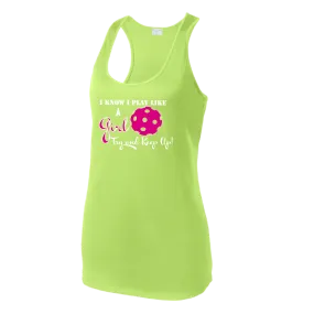 I know I Play Like a Girl Try To Keep Up | Women’s Racerback Tank | 100% Polyester