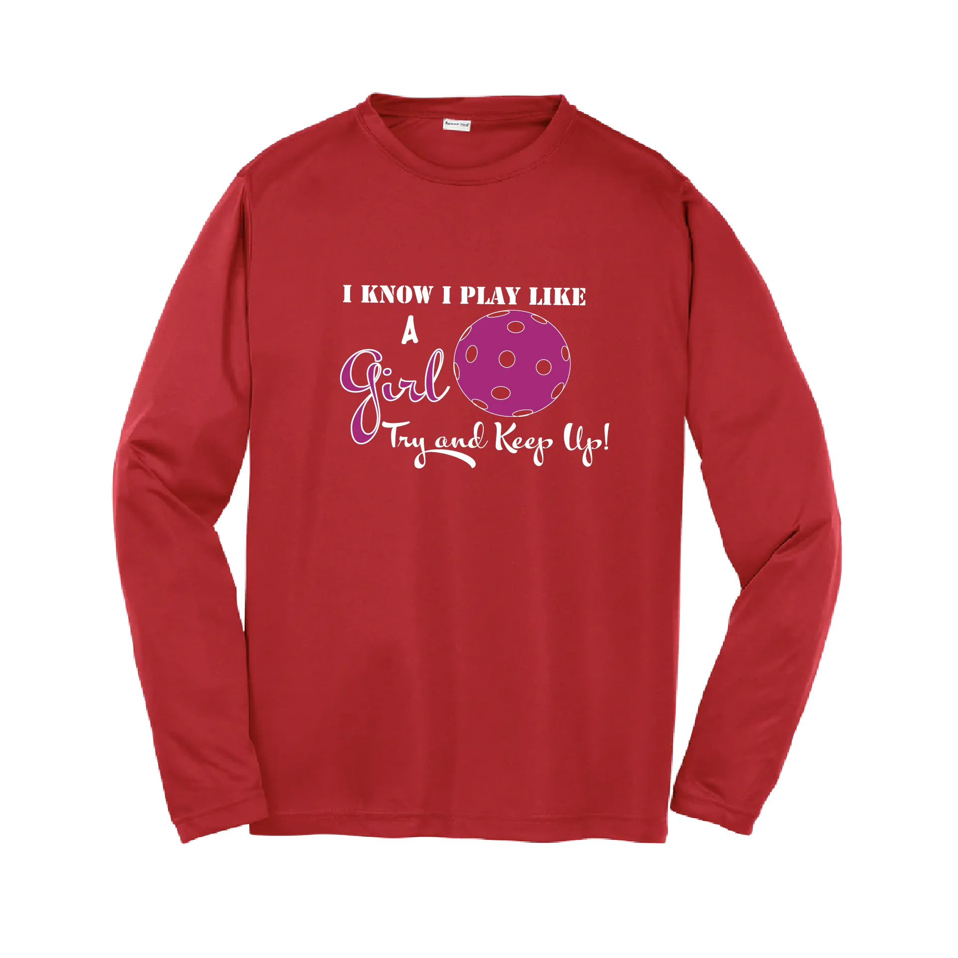 I Know I Play Like A Girl, Try To Keep Up | Youth Long Sleeve Atheletic Shirt | 100% Polyester