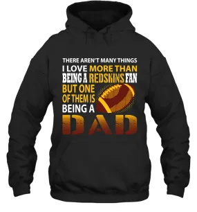 I Love More Than Being A Washington Redskins Fan Being A Dad Football Hoodie