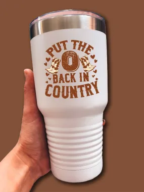 Put The O Back In Country - UV TUMBLER